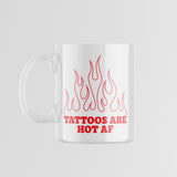 Tattoos Are Hot AF Mug