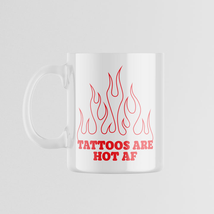 Tattoos Are Hot AF Mug